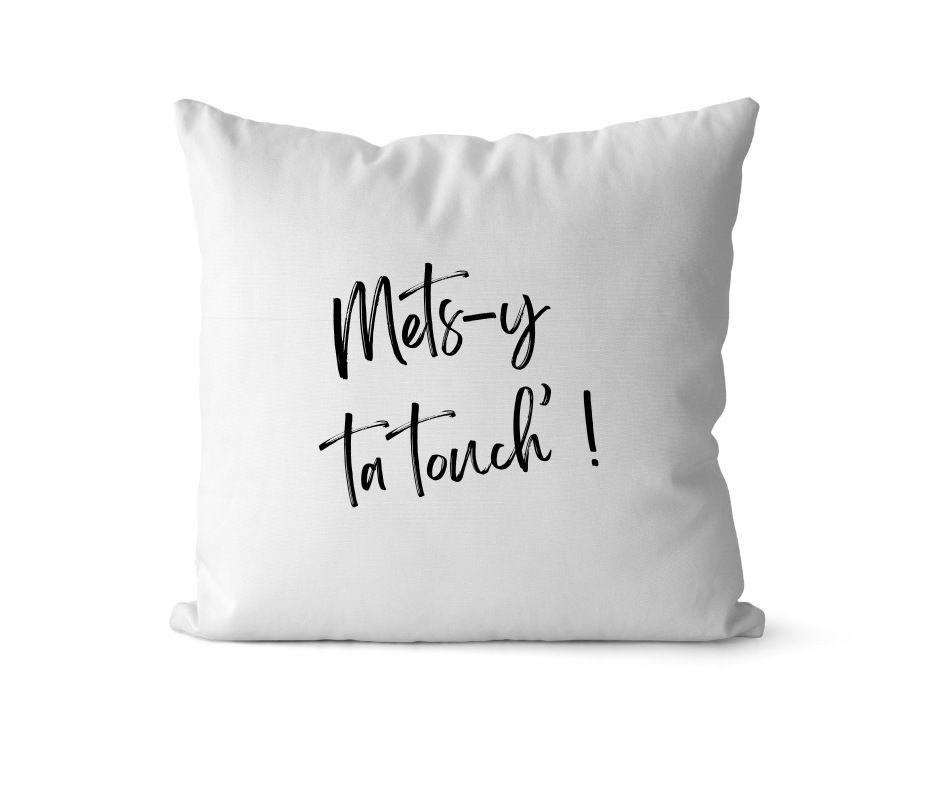 Coussin - Mets-y ta touch'